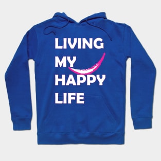 living my happy Life Hoodie